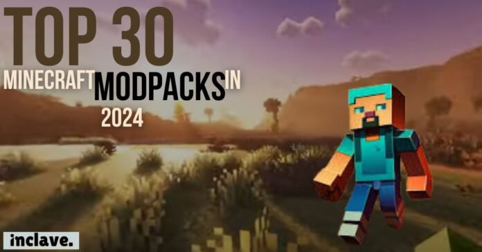 Top 30 Minecraft Modpacks in 2024