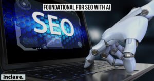 What Elements Are Foundational for SEO with AI