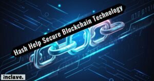 How Does a Hash Help Secure Blockchain Technology